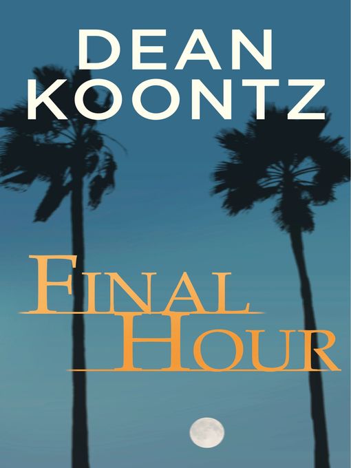 Title details for Final Hour (A Novella) by Dean Koontz - Available